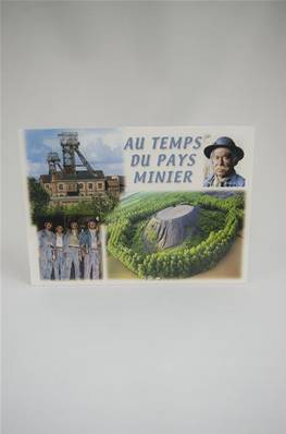 Carte Postale Au Temps du Pays Minier